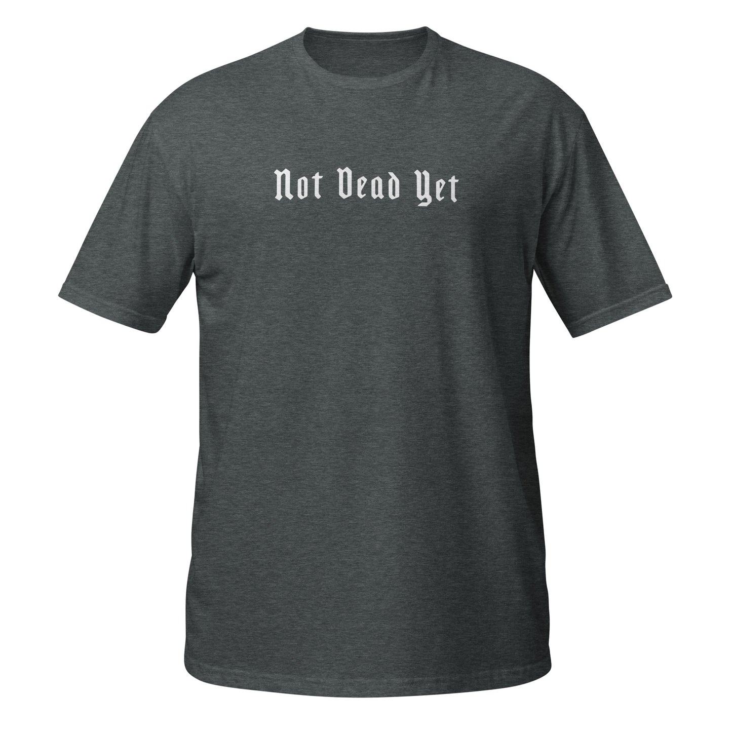 "Not Dead Yet" Short-Sleeve Unisex T-Shirt